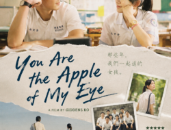 Review Film You Are the Apple of My Eye: Ketika Cinta Pertama Hanya Ditakdirkan Menjadi Kenangan